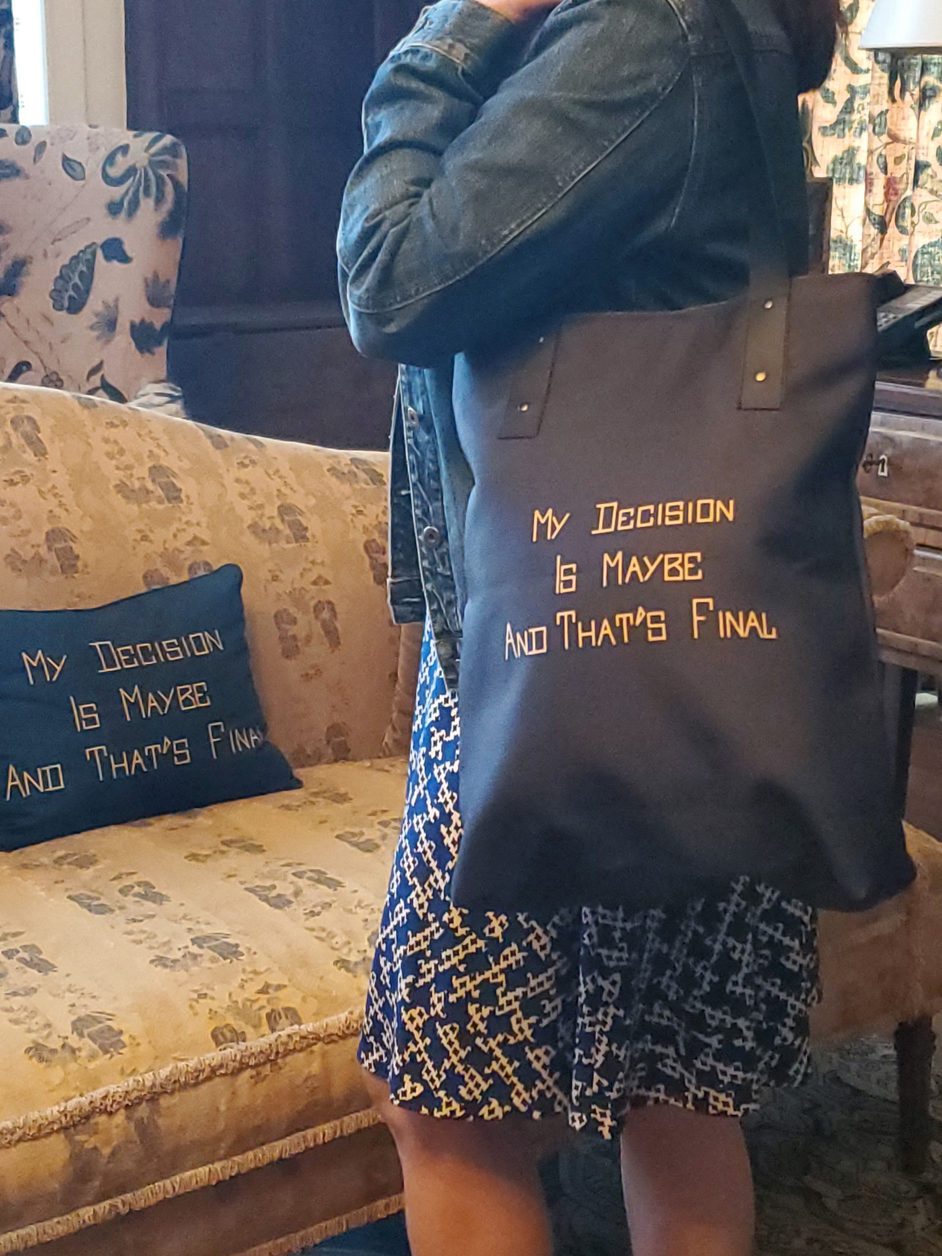 "My Decision is Maybe and That's Final" Canvas Bag